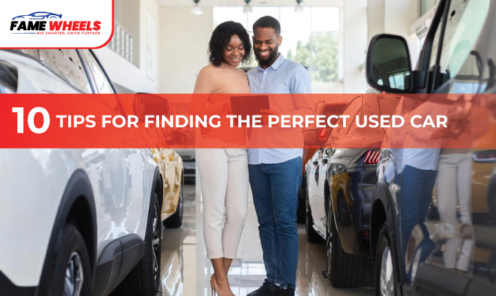 10 Tips For Finding The Perfect Used Car